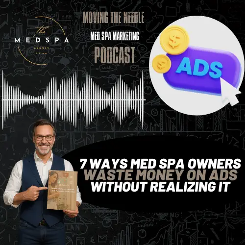 7 ways to waste budget in med spa marketing